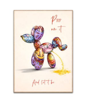 Piss on it, and let it be plakat
