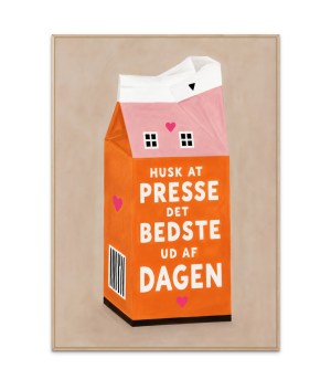 Husk at presse det bedste ud af dagen plakat